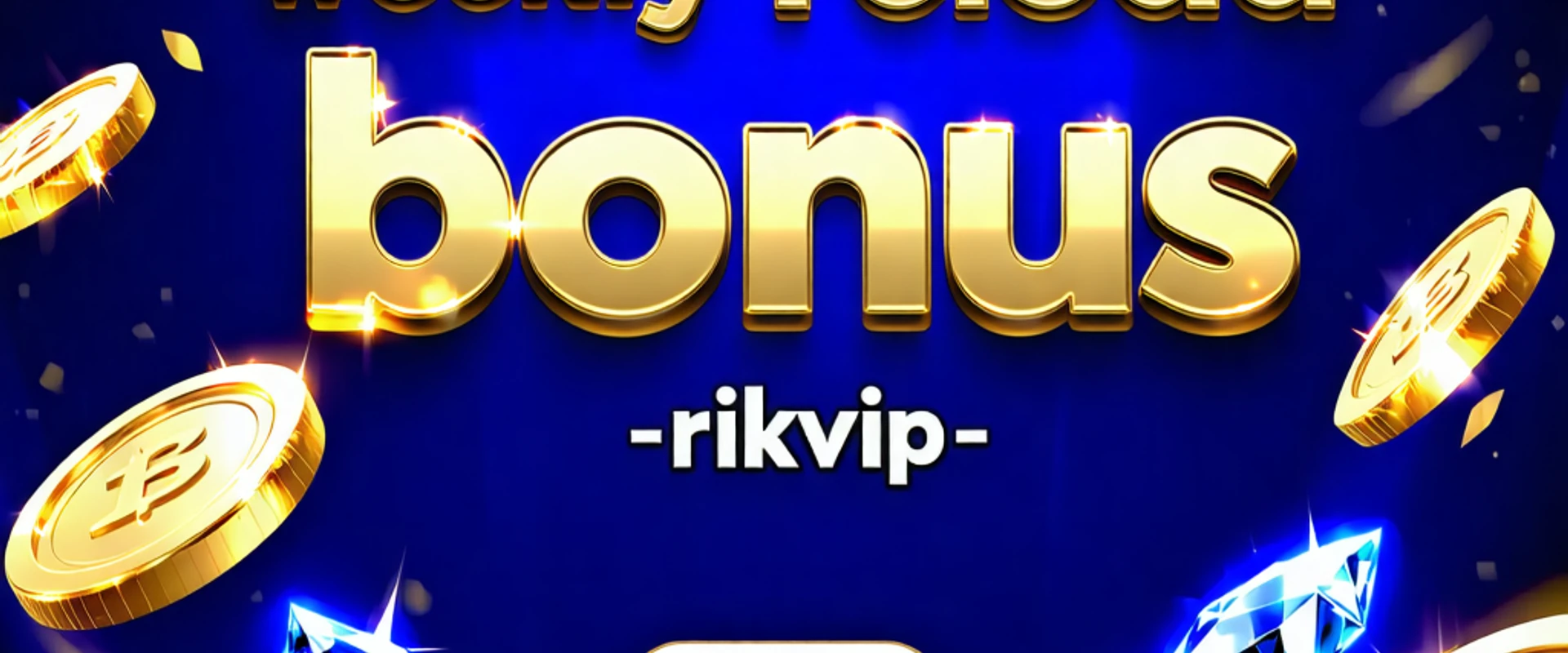RIKVIP, rik vip - Banner Thưởng Nạp Lại Hàng Tuần, tiền vàng và chip casino